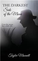 The Darkest Side of the Moon: Even the Moon Has a Dark Side