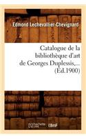 Catalogue de la Bibliothèque d'Art de Georges Duplessis (Éd.1900)