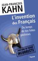 L'invention des Francais 1: du temps de nos folies gauloises