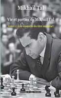 Vie et parties de Mikhaïl Tal