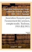 Association Française Pour l'Avancement Des Sciences, Compte-Rendu. Toulouse, 1910