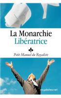 Royalisme: Petit Manuel du Royaliste: La Monarchie Liberatrice: Louis XX