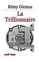 La Trillionnaire