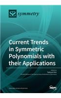 Current Trends in Symmetric Polynomials with their Applications