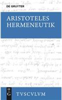 Hermeneutik / Peri Hermeneias: (Sammlung Tusculum)