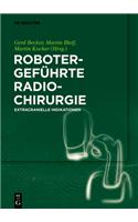Robotergeführte Radiochirurgie