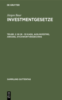 §§ 26 - 55 Kagg, Auslinvestmg, Anhang, Stichwortverzeichnis