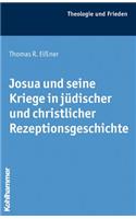 Josua Und Seine Kriege in Judischer Und Christlicher Rezeptionsgeschichte