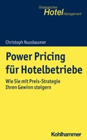 Power Pricing in Der Hotellerie: Wie Sie Mit Preis-Strategie Ihren Gewinn Steigern