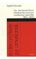 Das «Internationale Thema» in Reiseberichten Und Essays Amerikanischer Zeitschriften (1865-1900)