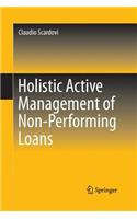 Holistic Active Management of Non-Performing Loans