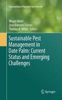 Sustainable Pest Management in Date Palm: Current Status and Emerging Challenges