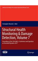 Structural Health Monitoring & Damage Detection, Volume 7