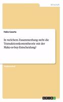 In welchem Zusammenhang steht die Transaktionskostentheorie mit der Make-or-buy-Entscheidung?