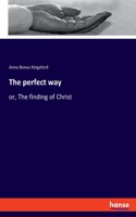 perfect way: or, The finding of Christ