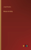 Maison de Bully