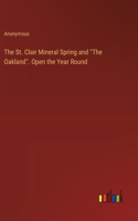 The St. Clair Mineral Spring and "The Oakland". Open the Year Round