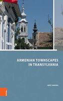 Armenian Townscapes in Transylvania