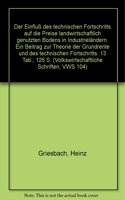 Der Einfluss Des Technischen Fortschritts Auf Die Preise Landwirtschaftlich Genutzten Bodens in Industrielandern: Ein Beitrag Zur Theorie Der Grundrente Und Des Technischen Fortschritts(Volkswirtschaftliche Schriften)