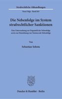 Die Nebenfolge Im System Strafrechtlicher Sanktionen