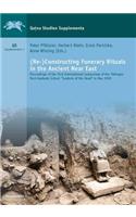 (Re-)Constructing Funerary Rituals in the Ancient Near East