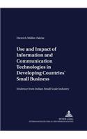 Use and Impact of Information and Communication Technologies in Developing Countries' Small Businesses