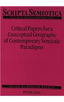 Scripta Semiotica: Critical Papers for a Conceptual Geography of Contemporary Semiotic Paradigms