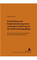 Entwicklung Und Implementierung Neuer Curricularer Elemente in Der Heilerziehungspflege