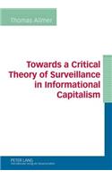 Towards a Critical Theory of Surveillance in Informational Capitalism