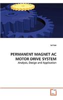 PERMANENT MAGNET AC MOTOR DRIVE SYSTEM - Analysis, Design and Application