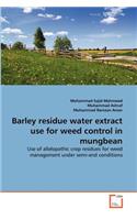 Barley residue water extract use for weed control in mungbean