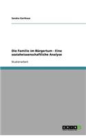 Die Familie Im Bürgertum - Eine Sozialwissenschaftliche Analyse