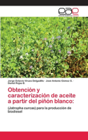 Obtención y caracterización de aceite a partir del piñón blanco