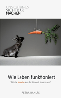 Wie Leben funktioniert