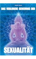 Das verlorene Geheimnis der Sexualität: Mainstream Edition