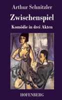 Zwischenspiel: Komödie in drei Akten