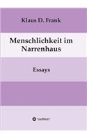 Menschlichkeit im Narrenhaus