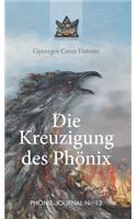 Die Kreuzigung des Phönix