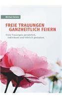 Freie Trauungen ganzheitlich feiern