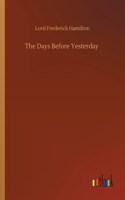 The Days Before Yesterday