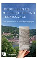 Heidelberg in Mittelalter Und Renaissance