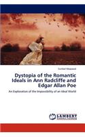 Dystopia of the Romantic Ideals in Ann Radcliffe and Edgar Allan Poe