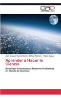 Aprender a Hacer La Ciencia