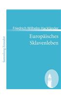 Europäisches Sklavenleben