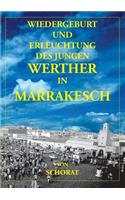 Wiedergeburt und Erleuchtung des jungen Werther in Marrakesch