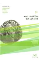 Vom Herrscher Zur Dynastie