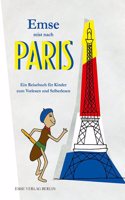 Emse reist nach Paris: Ein Reisebuch fur Kinder zum Vorlesen und Selberlesen