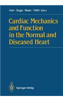 Cardiac Mechanics and Function in the Normal and Diseased Heart