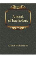 A Book of Bachelors