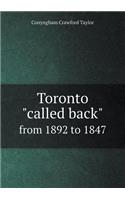 Toronto called back from 1892 to 1847